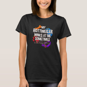 Camiseta Meus Piscar os olhos Rottweiler Em Mim Às Vezes Ro
