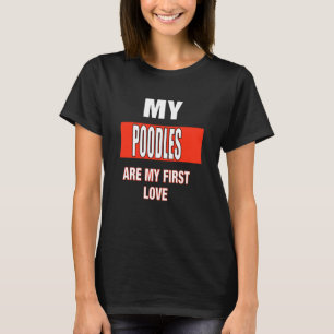 Camiseta Meus Poodles São Meu Primeiro Amor