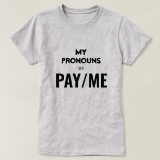 Camiseta Meus pronomes são PAGUE/ME
