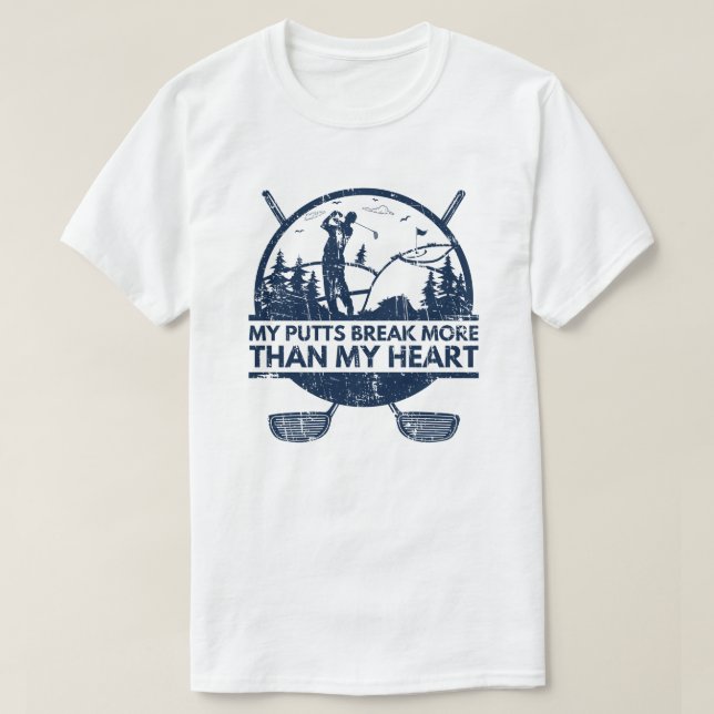 Camiseta Meus Putts Quebram Mais Presentes De Golfe Engraça (Frente do Design)