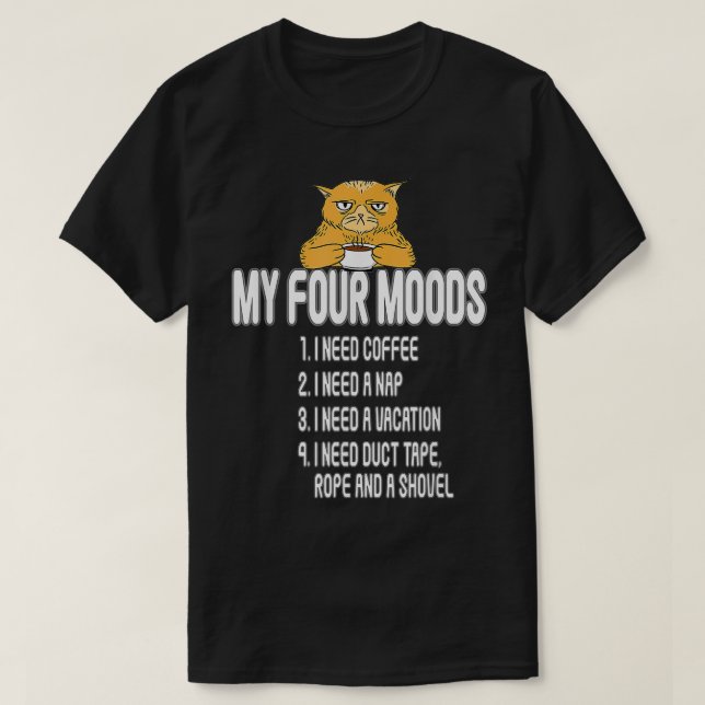 Camiseta meus quatro humores eu preciso de café eu preciso  (Frente do Design)