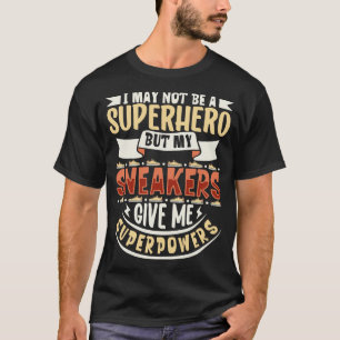Camiseta Meus tênis me dão super poderes Sneakers
