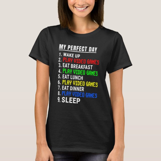Camiseta Meus Videos games de Vídeo do Dia Perfeito (Frente)