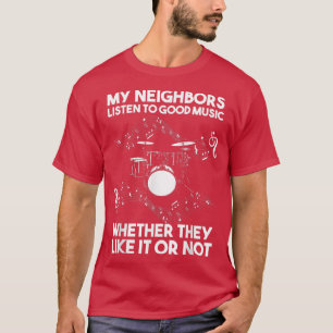 Camiseta Meus vizinhos ouvem música boa Tambor