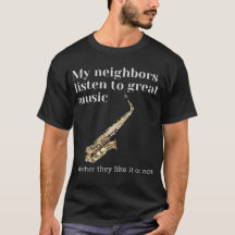 Meus vizinhos ouvem música de excelente: saxofone