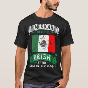 Camiseta Mexicano De Nascimento Irlandês Por Graça De Deus