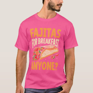 Camiseta Mexicano Fajita Lover Funny Comida Prioridade Food