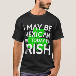 Camiseta Mexicano Hoje Sou Rua Irlandesa No México