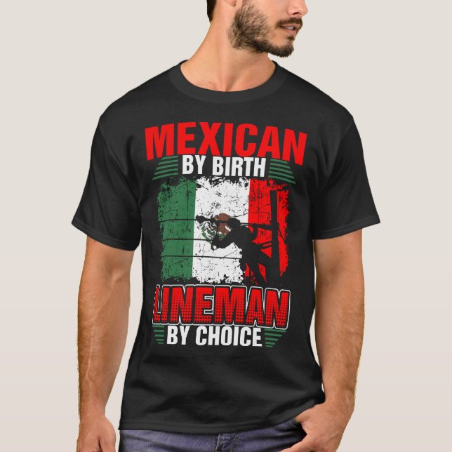 Camiseta Mexicano pelo lineman do nascimento pelo Tshirt (Frente)