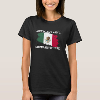 Camiseta Mexicanos não vão a lugar nenhum Engraçado Bandeir