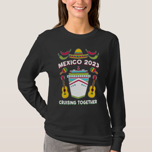 Camiseta Mexico 2023 Cruising Together Family Friends Mexic (Frente)