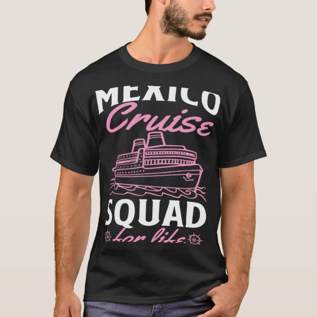 Camiseta Mexico Cruise Squad For Life Matching Cruise Ship  (Frente)