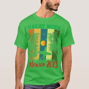 Camiseta México Girls Trip 2023 Vacay Mode Summer Beach Vac