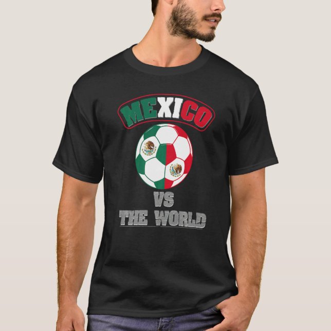 Camiseta Mexico Vs The World Mexican Flag Fútbol Fan Soccer (Frente)