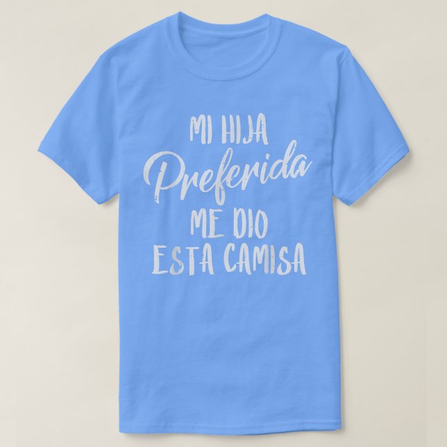 Camiseta Mi Hija referida Filha Favorita Espanhola Pai (Frente do Design)