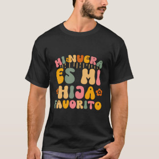 Camiseta Mi Nuera Es Mi Hija Favorito Espanhol Minha Filha-
