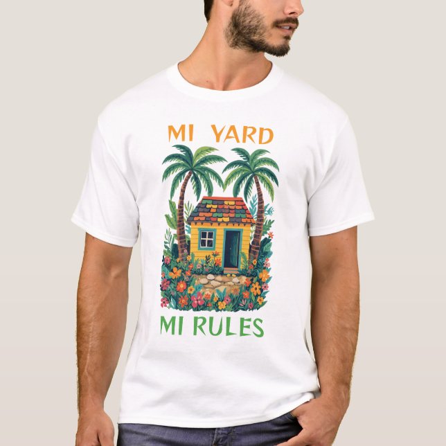 Camiseta Mi yard mi rules jamaica tiny house (Frente)
