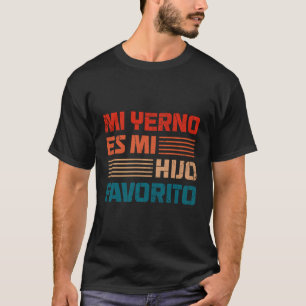 Camiseta Mi Yerno Es Mi Hijo Favorito Versiã ³ N Retro