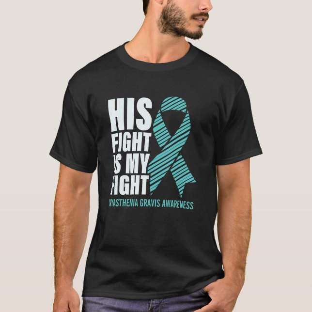 Camiseta Miastenia Gravis Teal Ribbon Sua Luta É Minha Luta (Frente)