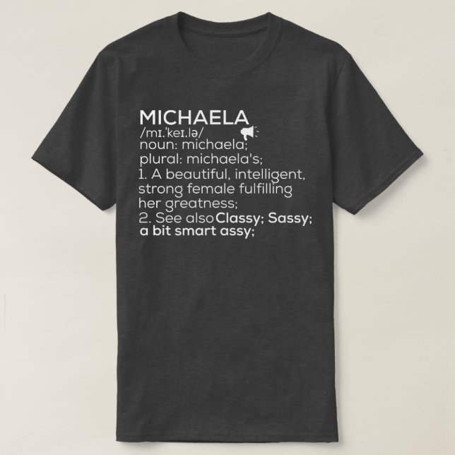 Camiseta Michaela Nome Michaela Definição Michaela Female (Frente do Design)