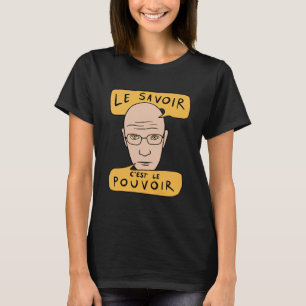 Camiseta Michel Foucault Citação - Le Savoir C'est Le Pouvo