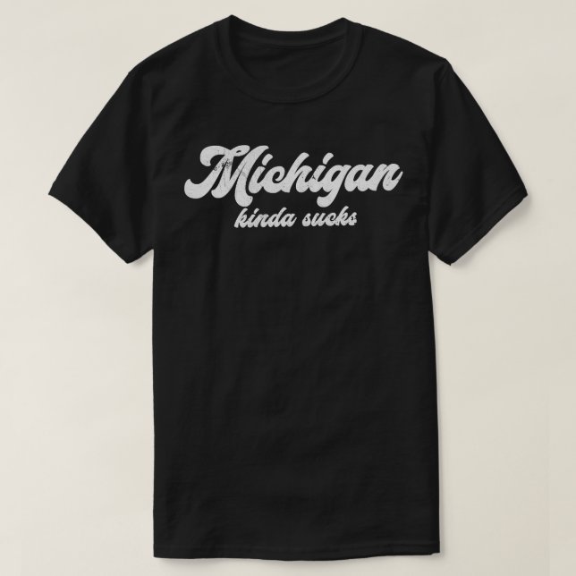 Camiseta Michigan Kinda Sucks (Frente do Design)