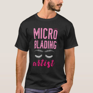 Camiseta Micro Blading Artist Eyebrow Microblading Brow Art