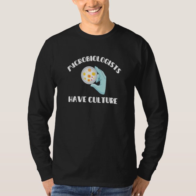 Camiseta Microbiologists Have Culture   Microbiology Joke 2 (Frente)