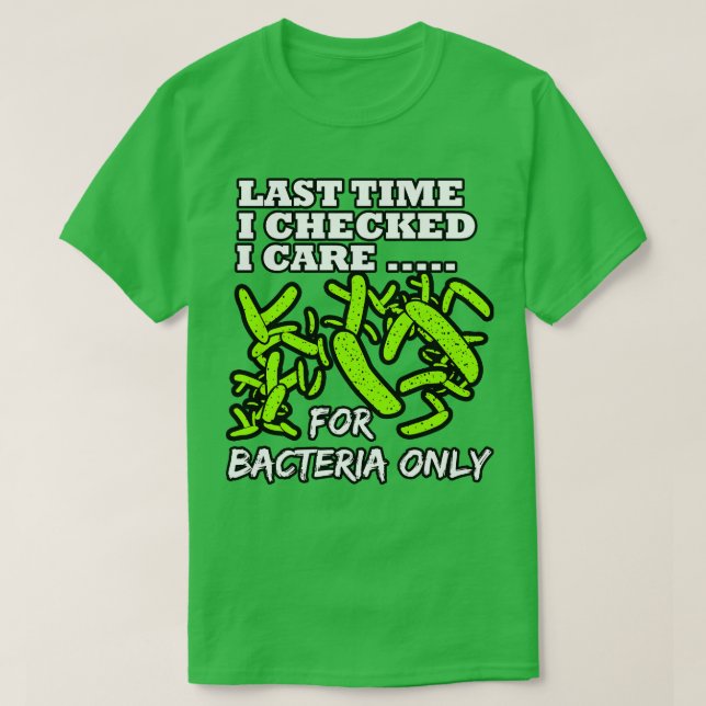 Camiseta Microbiólogo da última vez que verifiquei que esto (Frente do Design)