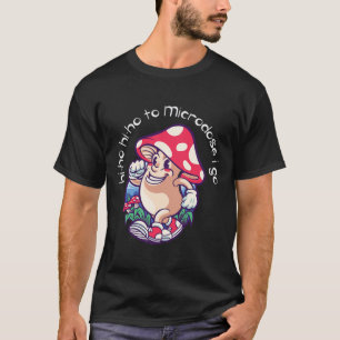 Camiseta Microdosagem de cogumelo Sensibilização para a Saú