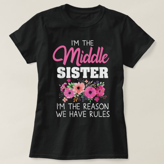 Camiseta Middle Sister I'm The Reason We Have Rules Matchin (Frente do Design)