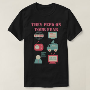 Camiseta Mídia em massa - Eles se alimentam do seu medo