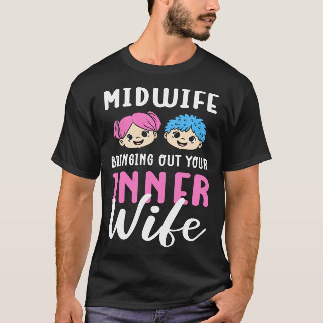 Camiseta Midwife Bringing Out The Inner Child OB Nurse (Frente)