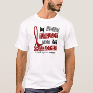Camiseta MIELOMA MÚLTIPLO eu visto Borgonha para a avó