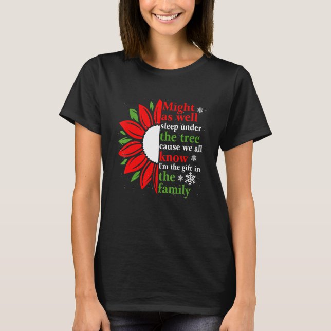 Camiseta Might As Well Sleep Under The Christmas Tree Favor (Frente)