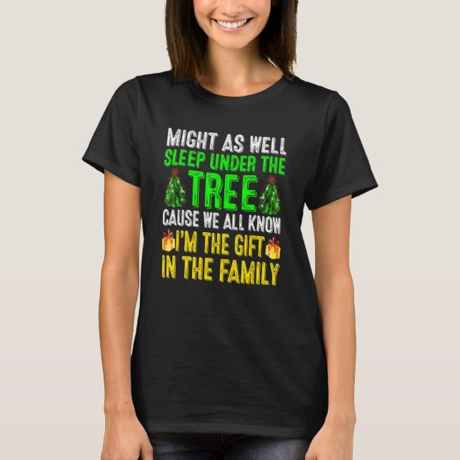 Camiseta Might As Well Sleep Under The Tree  Christmas Paja (Frente)