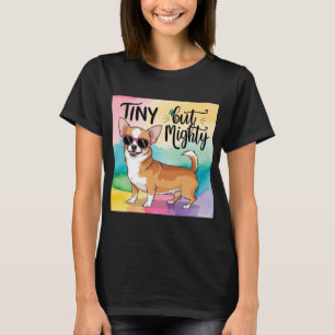 Camiseta Mighty but Tiny: Celebre Seu Amor Chihuahua