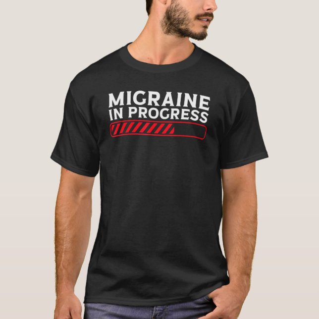 Camiseta Migraine In Progress Migraine Headache (Frente)