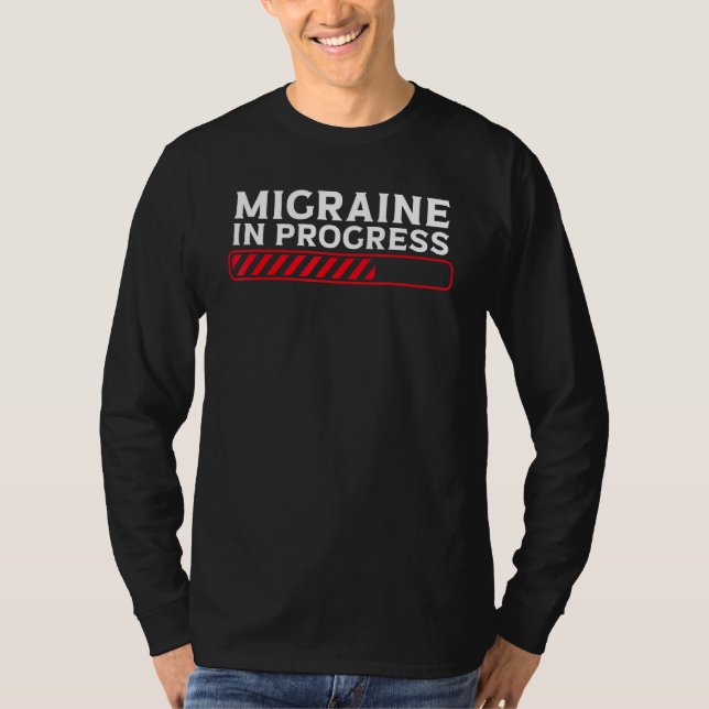 Camiseta Migraine In Progress Migraine Headache (Frente)
