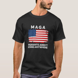 Camiseta Migrantes Não Estão Indo para Nenhum Lugar MAGA Im