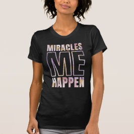 Camiseta Milagres acontecem - Eu sou MIRACLE