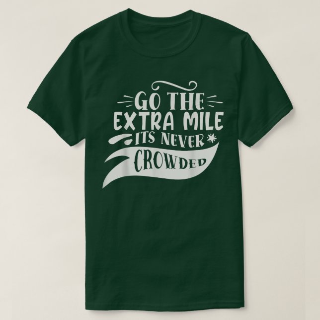 Camiseta Mile Extra Nunca Crowded Motivation Sayings Inspi (Frente do Design)