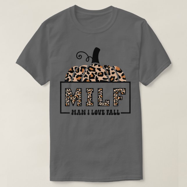 Camiseta Milf Man I Love Fall Funny Woman Autumn Seasons Lo (Frente do Design)