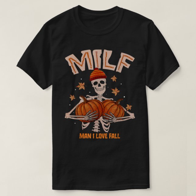 Camiseta MILF Man I Love Fall Pumpkins Skeleton Autumn Hall (Frente do Design)