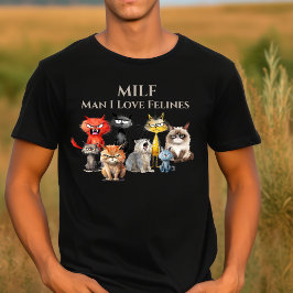 Camiseta MILF Man I Love Felines Cats Gatinho Cuz