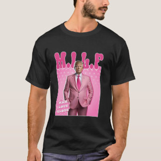 Camiseta MILF Man I Love Felons Pink Trump Presidente Elect