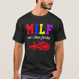 Camiseta Milf Man I Love Fireball Engraçado Bombeiro Gift