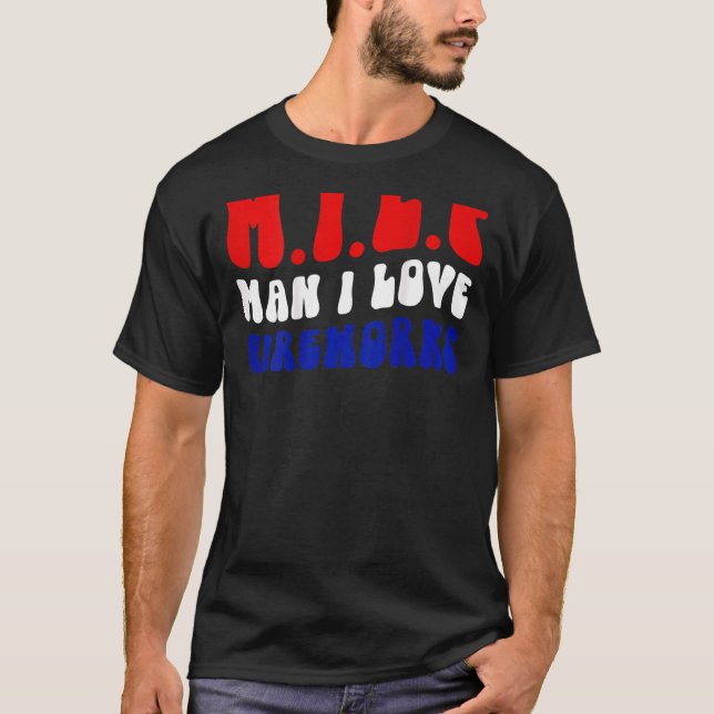 Camiseta Milf Man I Love Fireworks 4 de julho (Frente)