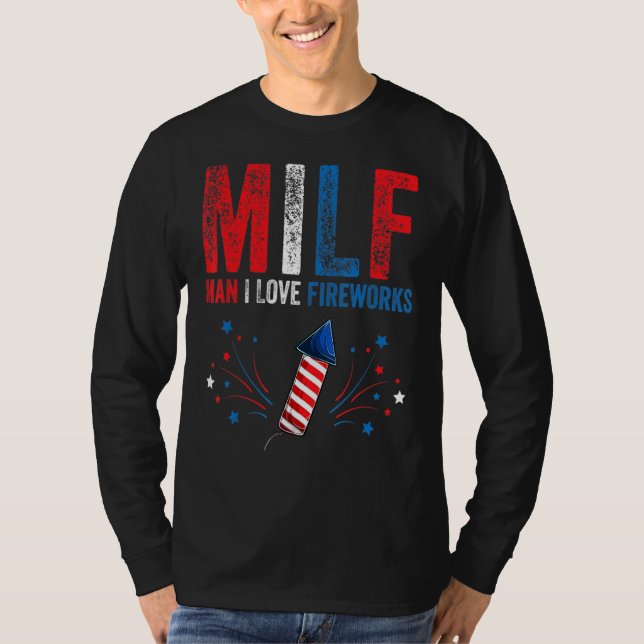 Camiseta Milf Man I Love Fireworks American 4 de julho Me (Frente)