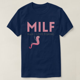 Camiseta MILF Man I Love Fisheries